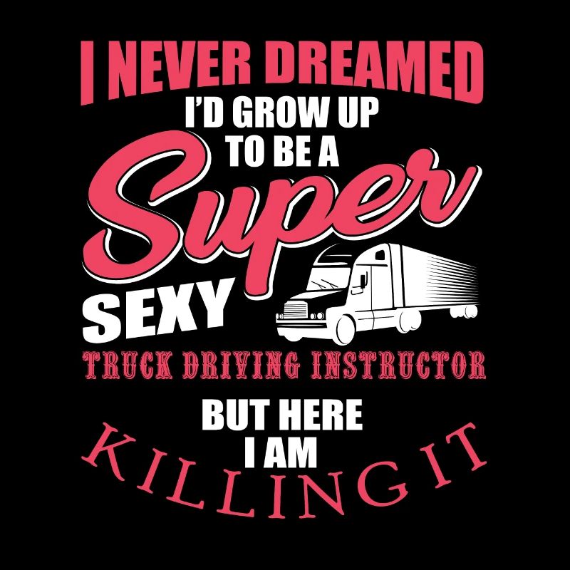 Truck Driving Instructor Saying