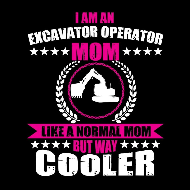 Excavator driver mom