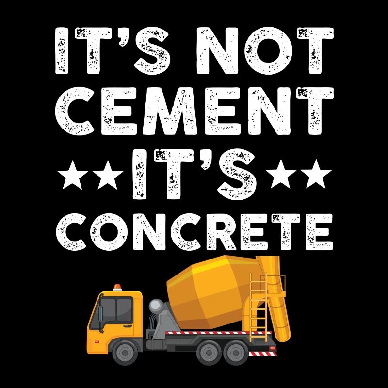 It's not cement, it's concrete