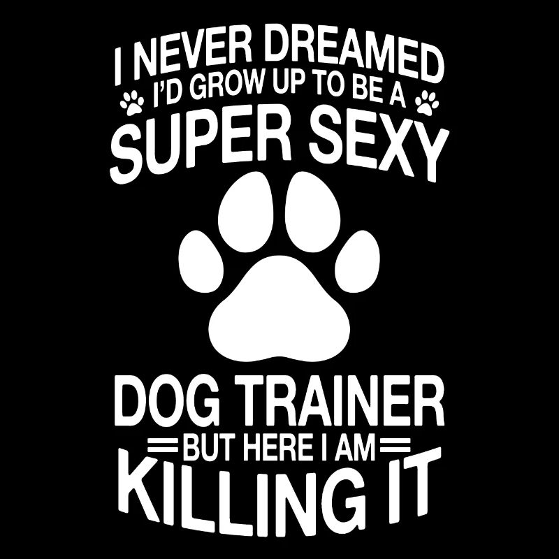 Funny Dog Trainer Saying