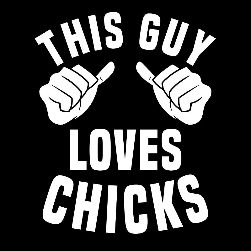 This guy loves chicks