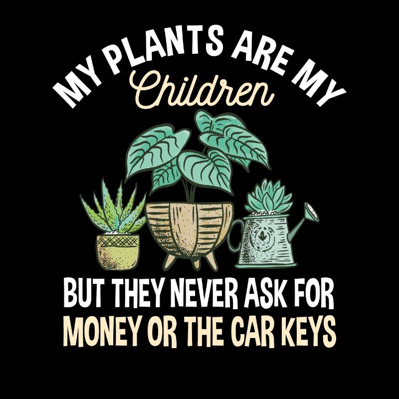 Funny Plants Lover and Garden Saying