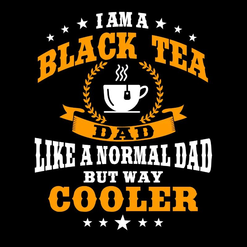 Black tea dad for Father's Day