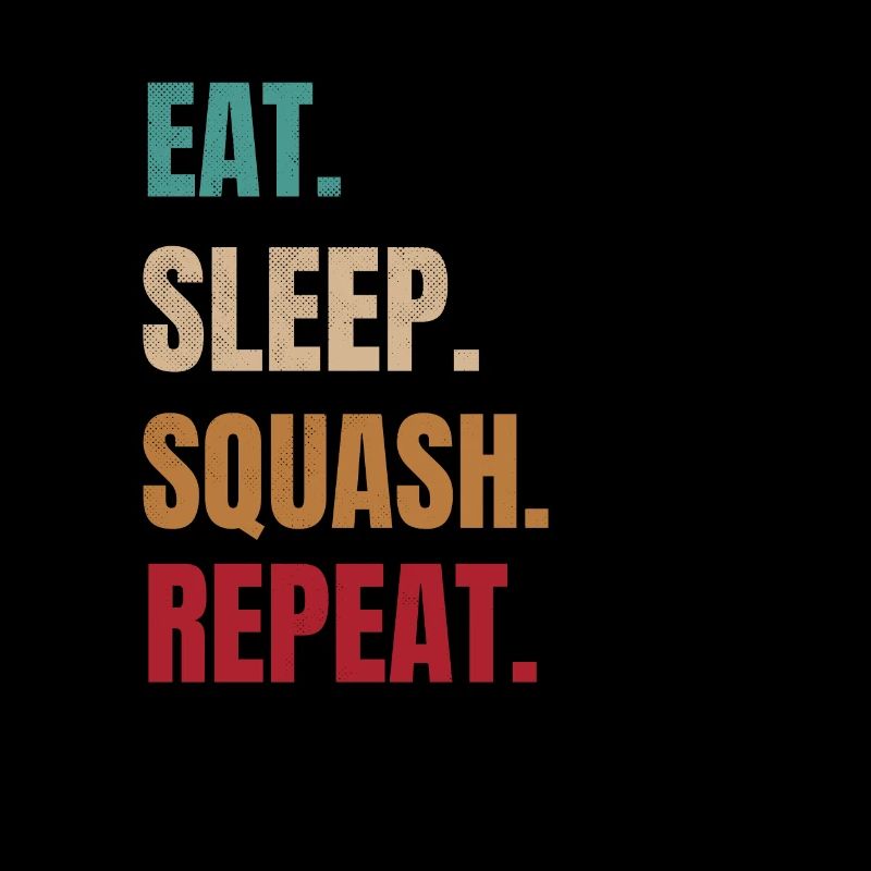 Eat Sleep Squash Repeat Squashspieler Squashcoach
