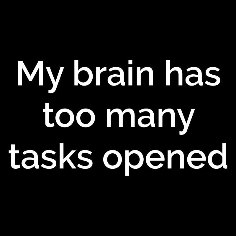 My brain has too many tasks open, Technik,Witz