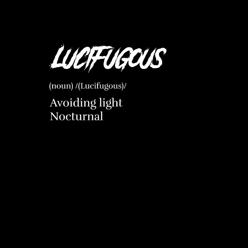 Gothic legends Funny Luzifugal Light avoidance