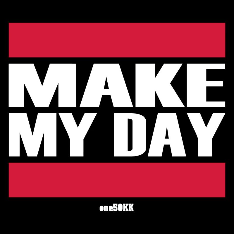 Make my day