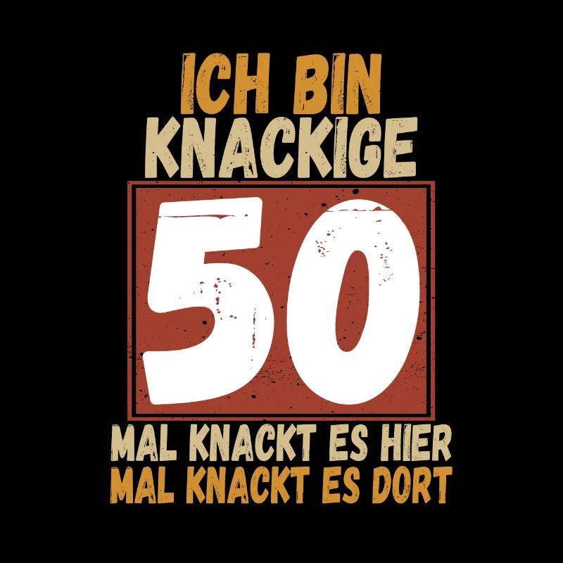 Ich bin knackige 50 Jahre