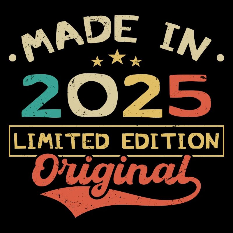 Made in 2025 | Limited Edition 2025 | Original