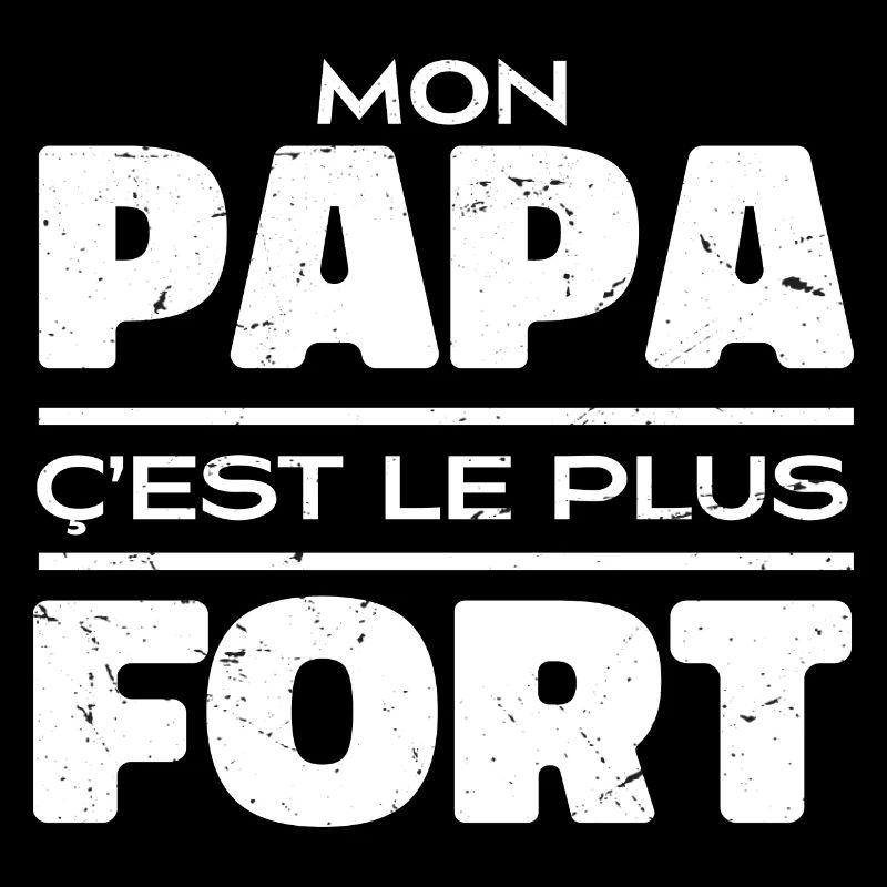 Mon Papa C'est Le Plus Fort