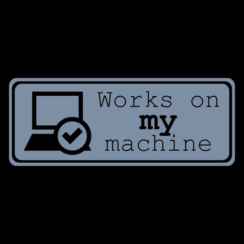 Works On My Machine Nerdshirt
