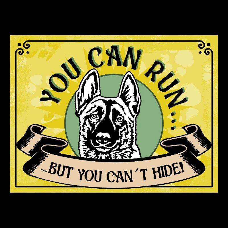 YOU CAN RUN BUTYOU CAN ́T HIDE Malinois No. 2