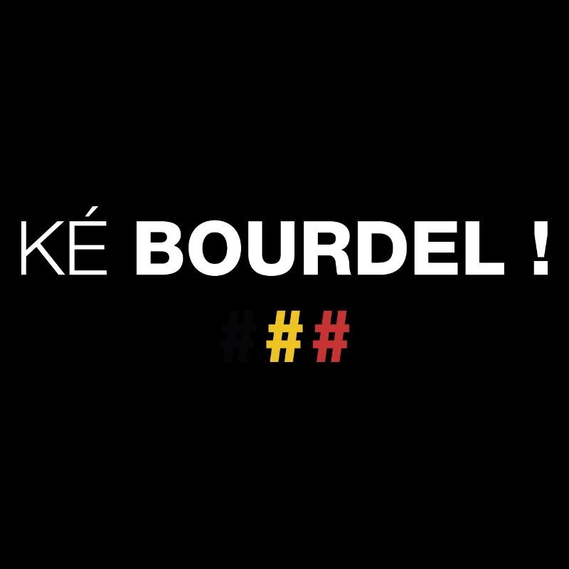 Ké bourdel ! Quel bordel en wallon