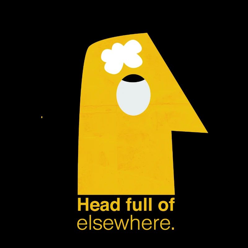 Im Geist ganz woanders | Head full of elsewhere
