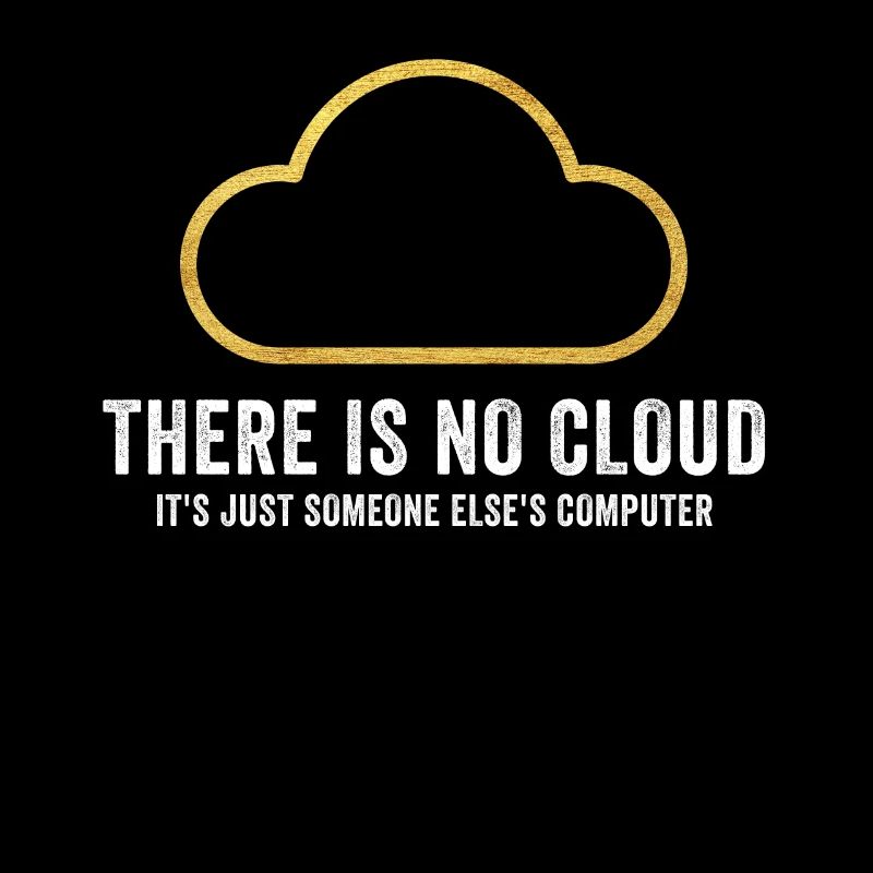 There Is No Cloud It's Just Someone Else's