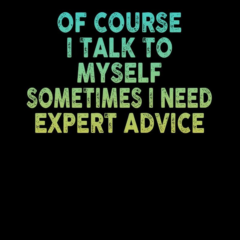 Of Course, I Talk to Myself Sometimes