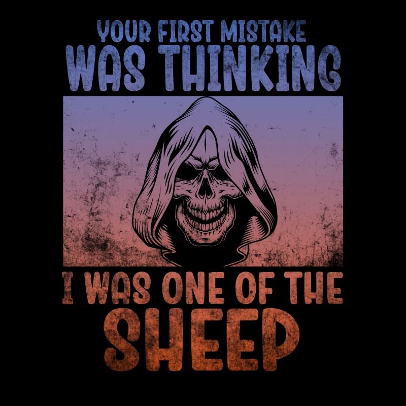 Your first Mistake was thinking I was a Sheep