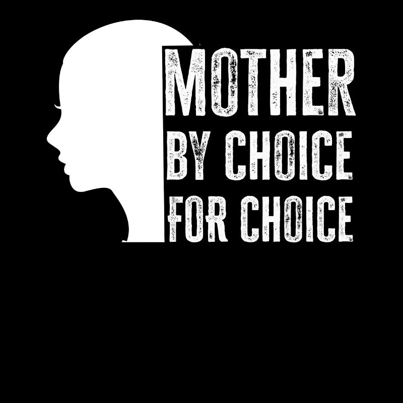 Mère par choix Pour choix Pro Choix Féministe