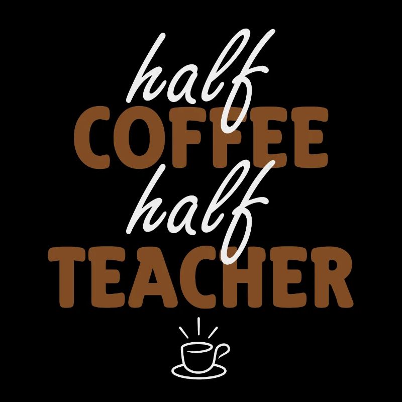 Half Coffee Half Teacher
