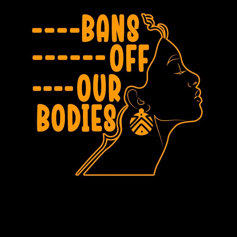 Bans Off Our Bodies Protect Freedom Choose Womens