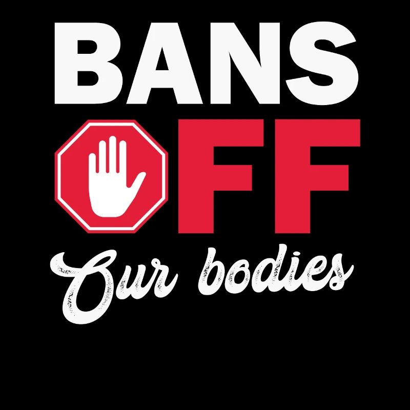 Bannir nos corps protéger la liberté Choisir les femmes