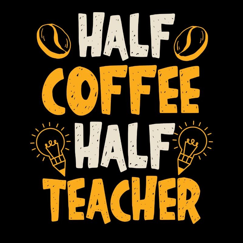 Half Coffee Half Teacher