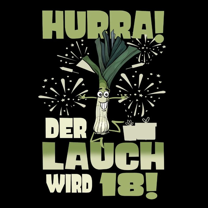 Hurra! Der Lauch Wird 18! Volljährig Endlich
