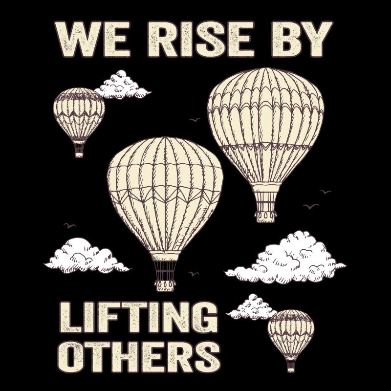 We Rise By Lifting Others Inspirational Quote