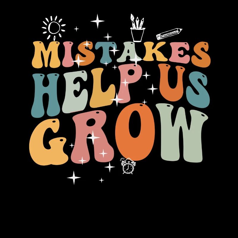 Mistakes Help Us Grow Back To School Motivational