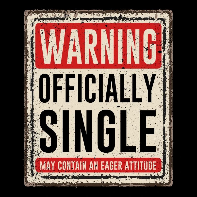 Warning Officially Single May Contain An Eager
