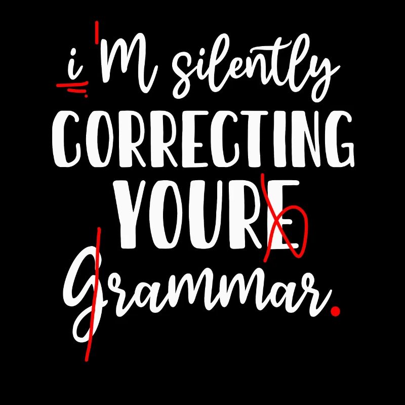 I'm Silently Correcting Your Grammar