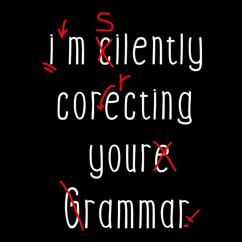 Ich korrigiere still Ihre Grammatik