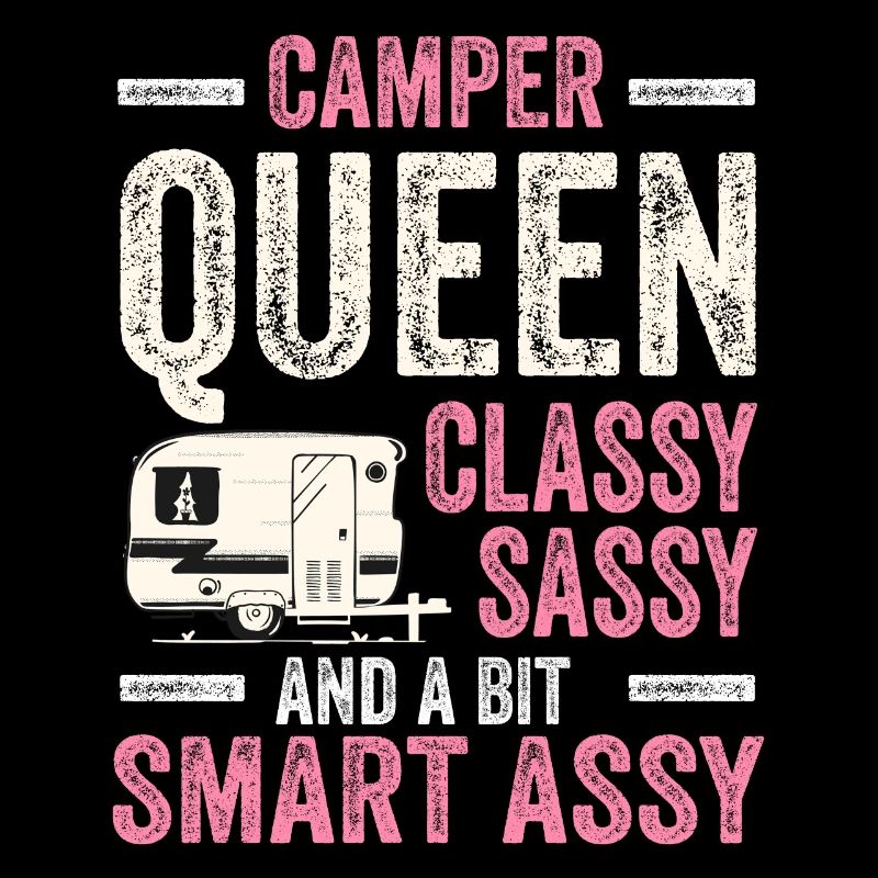 Camper Queen Classy Sassy Et Un peu Smart Assy