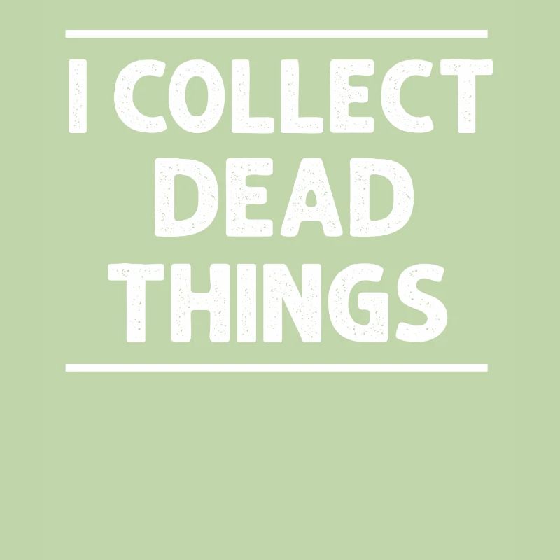 I Collect Dead Things