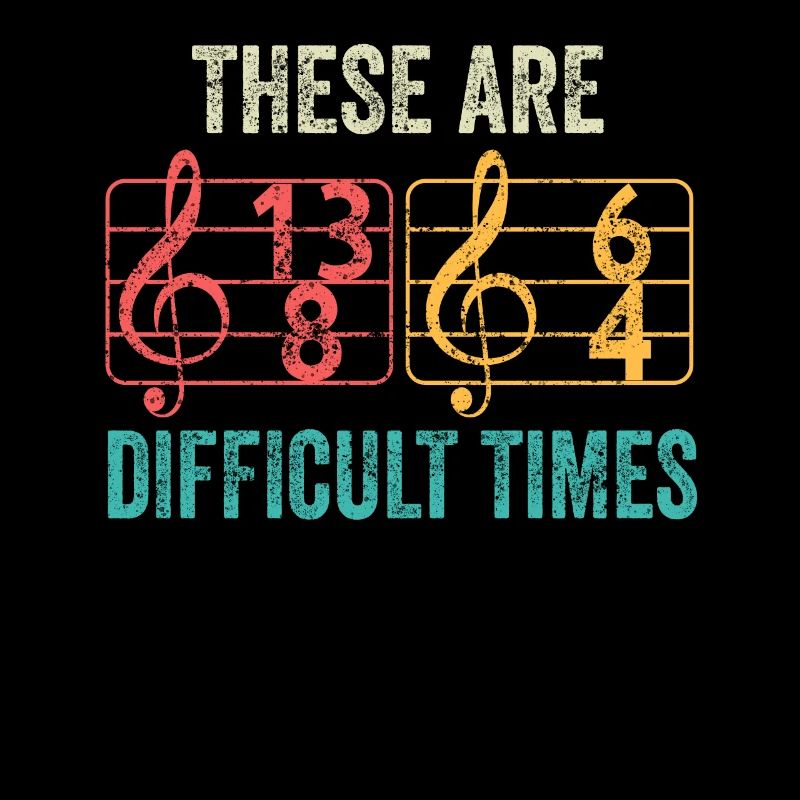 These Are Difficult Times Funny Music Pun