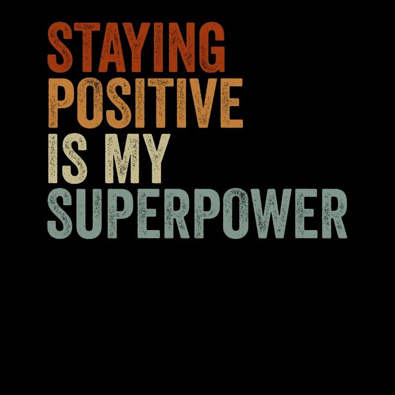 Rester positif est mon superpouvoir