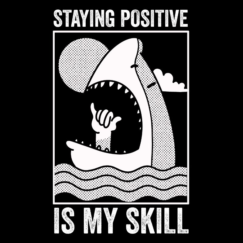 Staying Positive Is My Skill