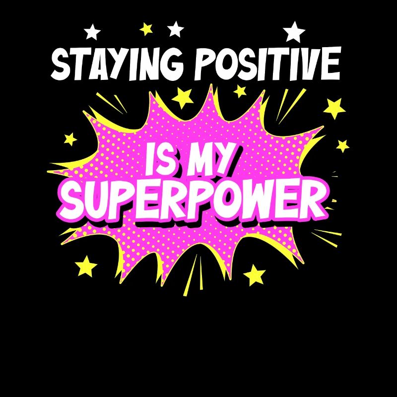 Rester positif est mon superpouvoir