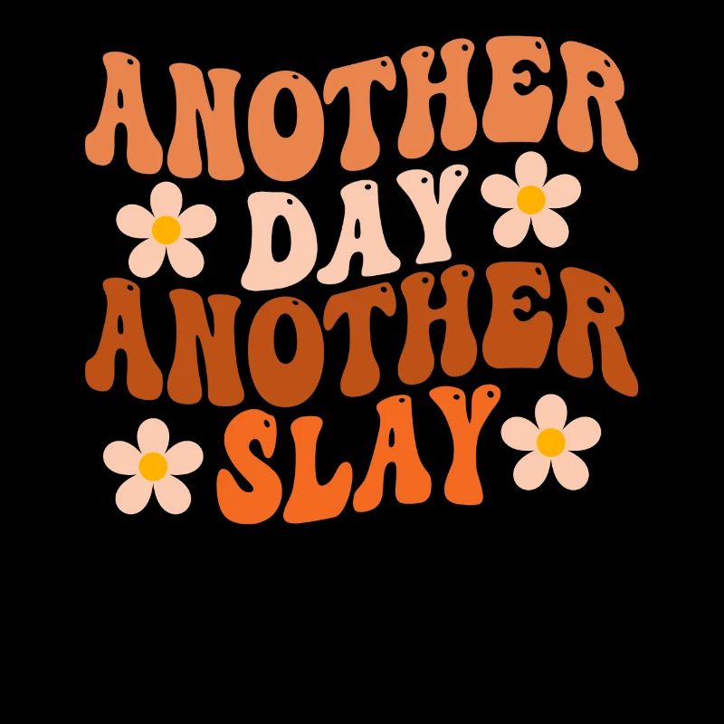 Another Day Another Slay Motivational