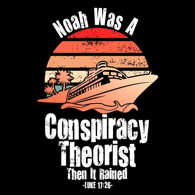 Noah war ein Verschwörungstheoretiker und es regnete