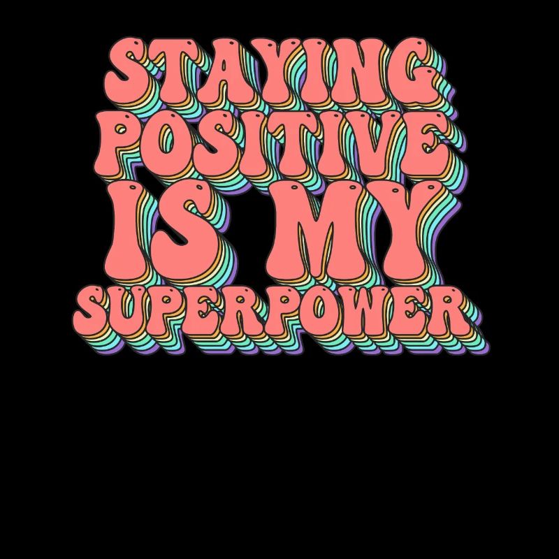 Rester positif est mon superpouvoir