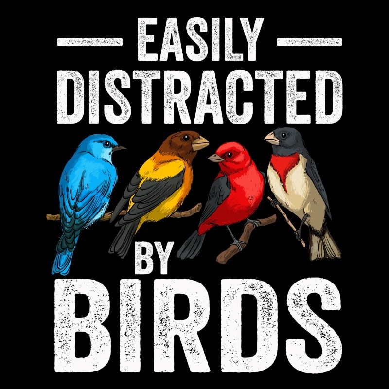 Easily Distracted By Birds Bird Lover