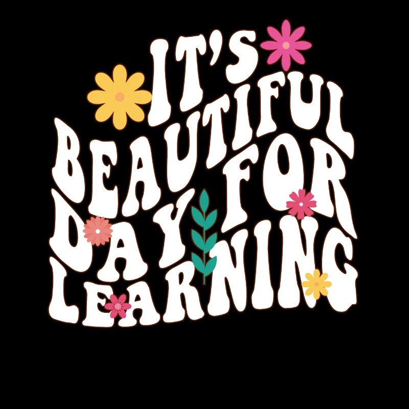 It's A Beautiful Day For Learning