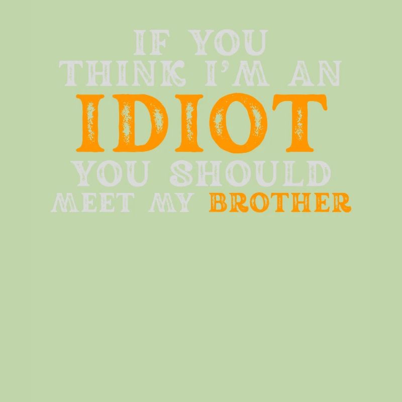 Si vous pensez que je suis un idiot, vous devriez