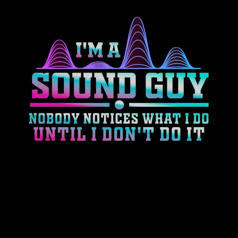 Sound Guy Not A Magician