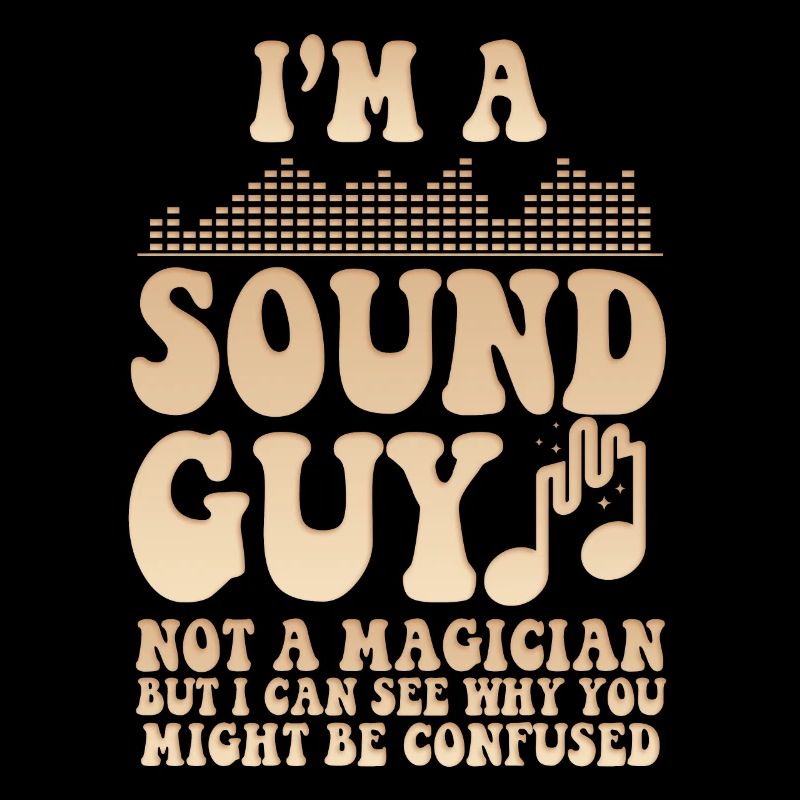 Sound Guy Not A Magician