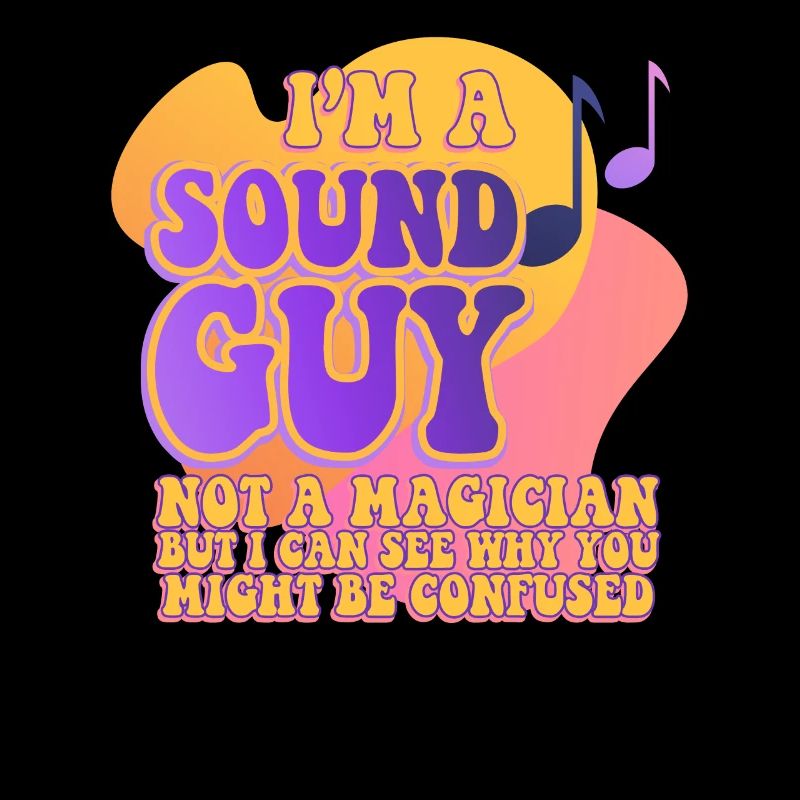 Sound Guy Not A Magician