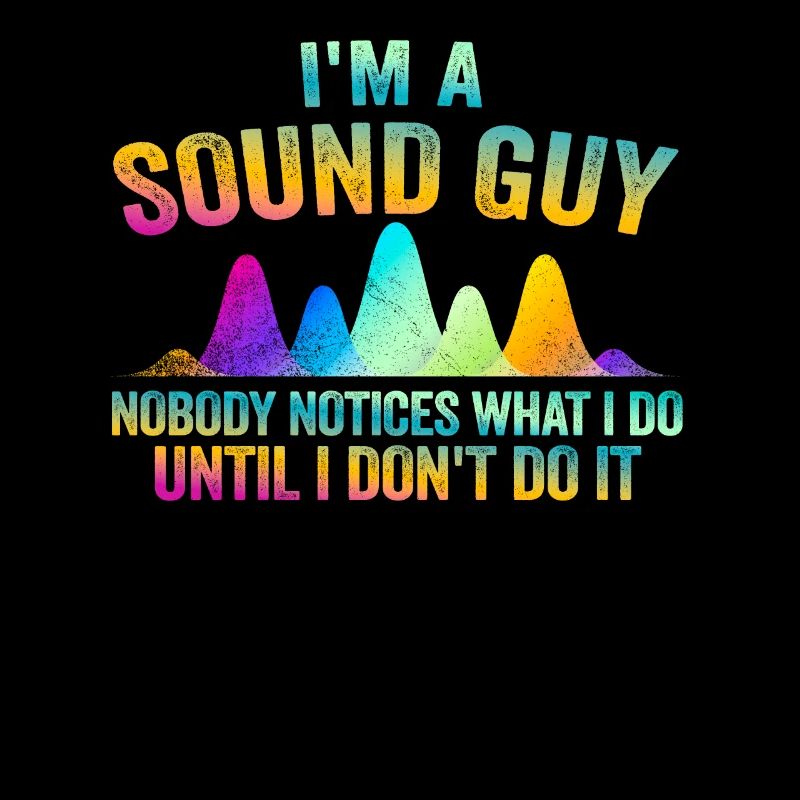 Sound Guy Not A Magician