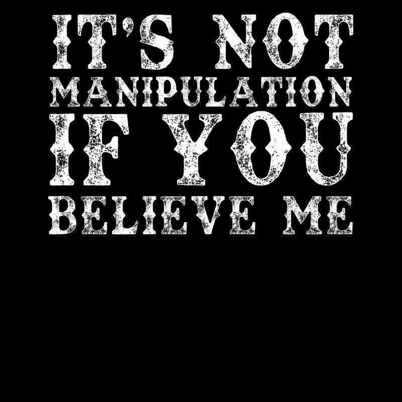 Not Manipulation If You Believe