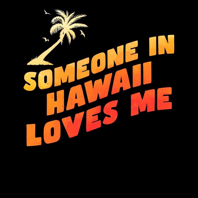 Someone In Hawaii Loves Me